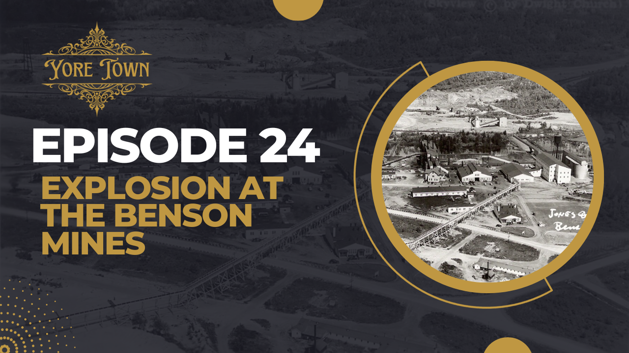 Explosion At The Benson Mines Yore Town Podcast Episode 24