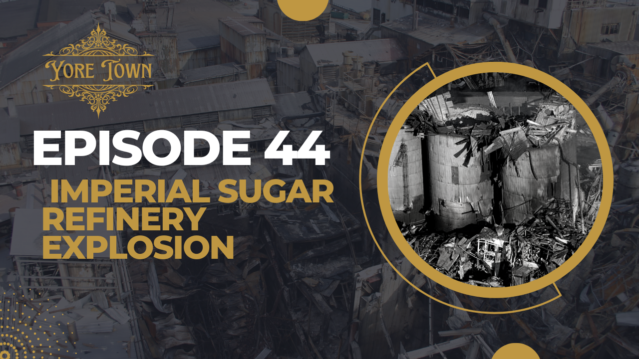 Imperial Sugar Refinery Yore Town Podcast Episode 44